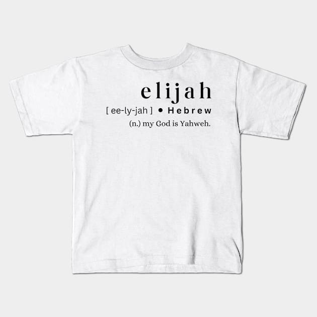 Elijah Kids T-Shirt by MajesticWords